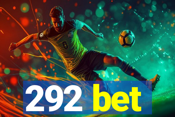 292 bet
